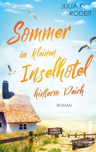 Sommer im kleinen Inselhotel hinterm Deich: Inselträume auf Amrum, Band 3