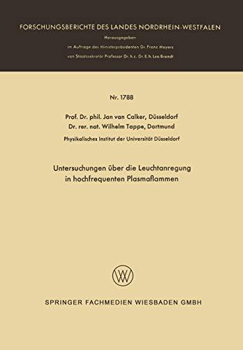 Untersuchungen über die Leuchtanregung in hochfrequenten Plasmaflammen (Forschungsberichte des Landes Nordrhein-Westfalen, 1788, Band 1788)