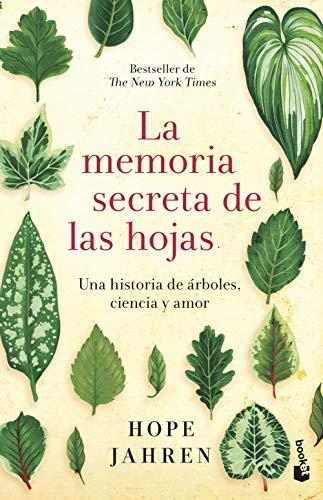 La memoria secreta de las hojas: Una historia de árboles, ciencia y amor (Divulgación)