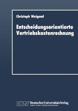 Entscheidungsorientierte Vertriebskostenrechnung