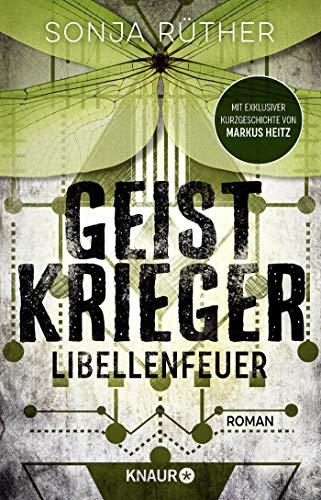 Geistkrieger: Libellenfeuer: Roman. Die Fortsetzung des paranormalen Mysterythriller in einem alternativen Amerika