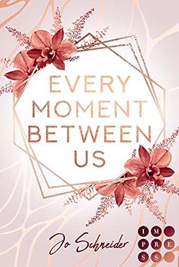 Every Moment Between Us: College-Liebesroman für Fans von New Adult Romance