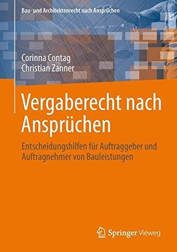 Vergaberecht nach Ansprüchen: Entscheidungshilfen für Auftraggeber, Planer und Bauunternehmen (Bau- und Architektenrecht nach Ansprüchen)