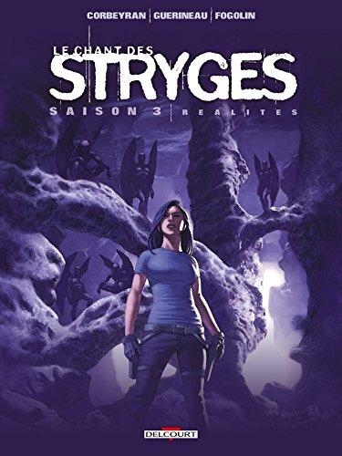 Le chant des stryges : saison 3. Vol. 17. Réalités