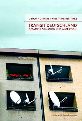 Transit Deutschland: Debatten zu Nation und Migration