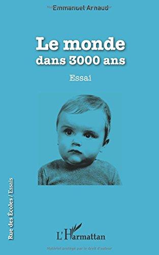 Le monde dans 3.000 ans : essai