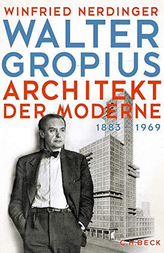 Walter Gropius: Architekt der Moderne