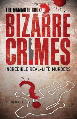 The Mammoth Book of Bizarre Crimes