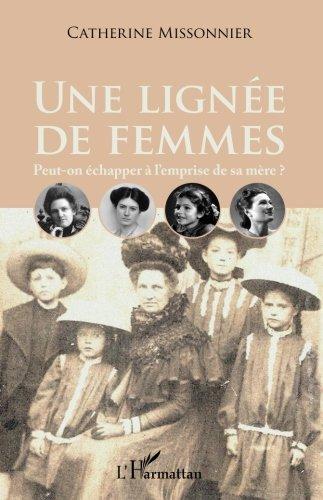 Une lignée de femmes : peut-on échapper à l'emprise de sa mère ?