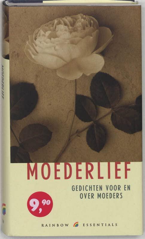 Moederlief / druk 1: gedichten coor en over moeder: gedichten voor en over moeders (Rainbow essentials, 39, Band 39)