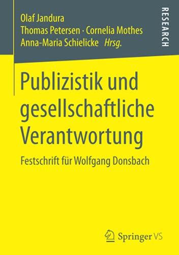 Publizistik und gesellschaftliche Verantwortung: Festschrift für Wolfgang Donsbach