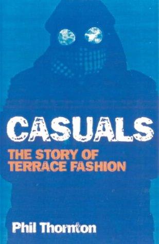 Casuals: The Story of Terrace Fashion