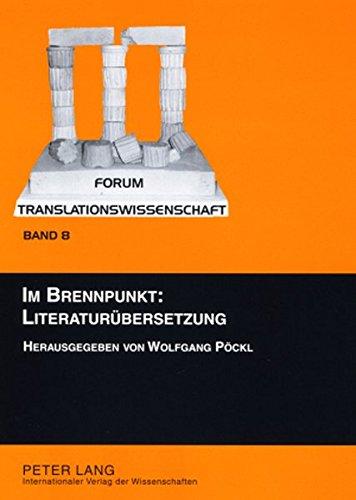 Im Brennpunkt: Literaturübersetzung (Forum Translationswissenschaft)