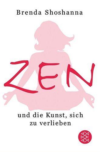 Zen und die Kunst sich zu verlieben