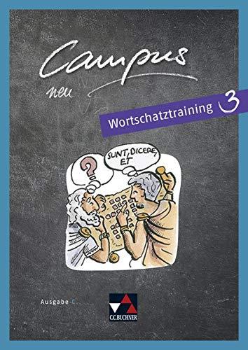 Campus C - neu / Campus C Wortschatztraining 3 - neu: Gesamtkurs Latein in drei Bänden (Campus C - neu: Gesamtkurs Latein in drei Bänden)