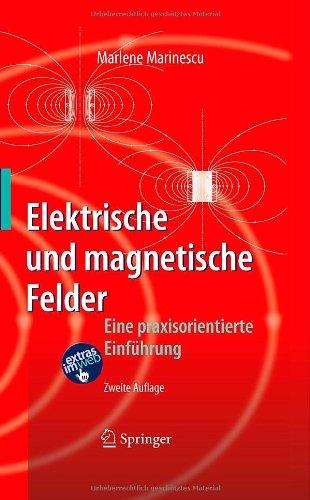 Elektrische und magnetische Felder: Eine praxisorientierte Einführung