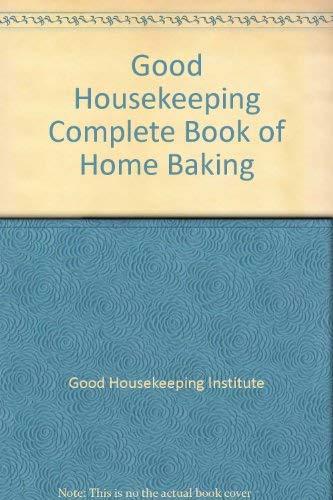 "Good Housekeeping" Complete Book of Home Baking