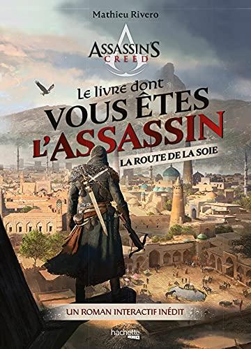 Le livre dont vous êtes l'assassin : la route de la soie