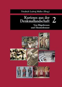 Kurioses aus der Denkmallandschaft: Von Flügelwesen und Theaterdonner