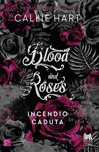 Incendio-Caduta. Blood and roses (Ever)