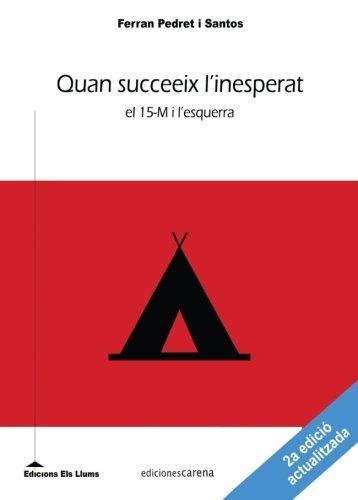 Quan succeeix l'inesperat: El 15-M I L'esquerra (Ensayo)