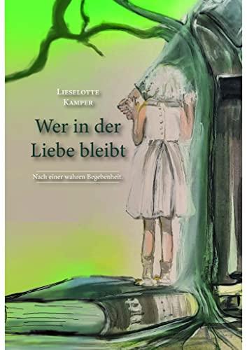 Wer in der Liebe bleibt