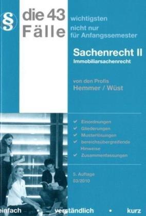 die 43 wichtigsten Fälle zum Immobiliarsachenrecht. Sachenrecht II