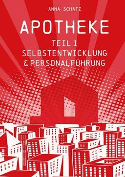 APOTHEKE Selbstentwicklung & Personalführung: Anna Schatz, Inhaberin der HealthCareComm GmbH verrät professionelle Tools und Selbstcoachingmethoden ... Binden und finden Sie Ihre Mitarbeitenden..DE