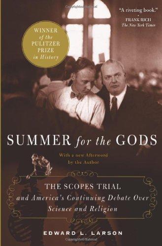 Summer for the Gods: The Scopes Trial and America's Continuing Debate Over Science and Religion