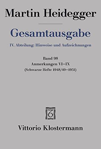 Gesamtausgabe. 4 Abteilungen / Anmerkungen VI-IX: ("Schwarze Hefte" 1948/49-1951)