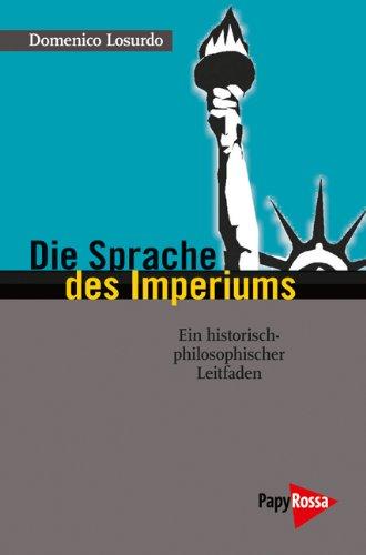 Die Sprache des Imperiums: Ein historisch-philosophischer Leitfaden