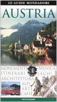 Austria. Ediz. illustrata (Le guide Mondadori)