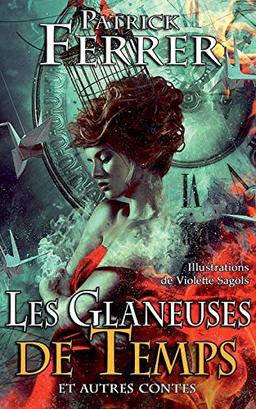 Les glaneuses de Temps : Histoires fantastiques