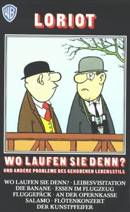 Loriot - Wo laufen sie denn? und andere Probleme des gehobenen Lebensstils [VHS]