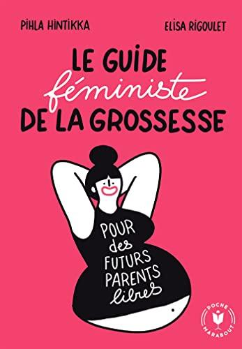 Le guide féministe de la grossesse