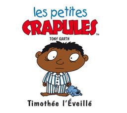 Les petites crapules : Timothée l'Éveillé (P'Tites Crapules)