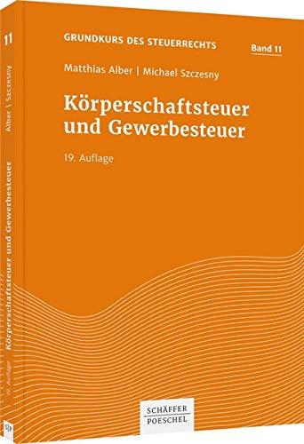 Körperschaftsteuer und Gewerbesteuer (Grundkurs des Steuerrechts)