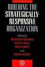 Building the Strategically-Responsive Organization (Strategic Management Series)