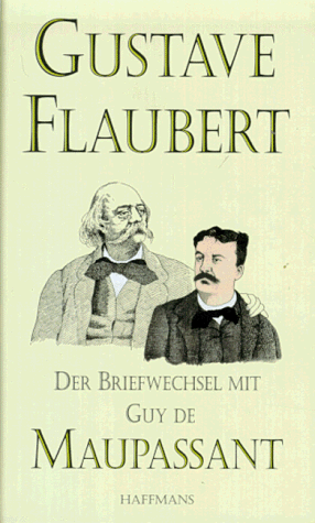 Der Briefwechsel mit Guy de Maupassant