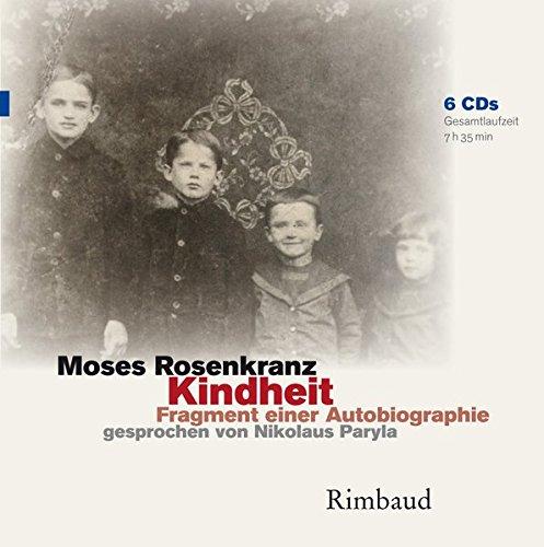 Kindheit - Hörbuch, 6 Audio-CDs: Fragment einer Autobiographie (Bukowiner Literaturlandschaft)