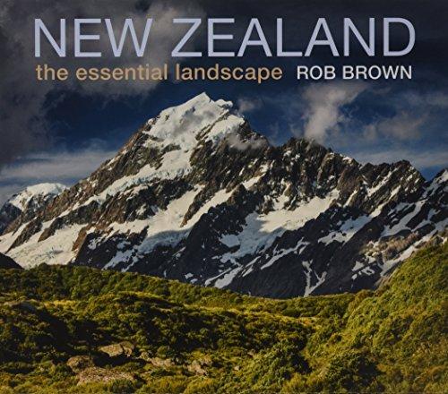 New Zealand: The Essential Landscape