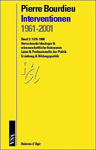 Interventionen 1961-2001 / Interventionen 1961-2001: 1975-1990, Ideologie, Laien und Professionelle in der Politik. Erziehung (Raisons d'Agir)