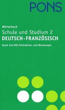 PONS Wörterbuch für Schule und Studium : Deutsch-Französisch