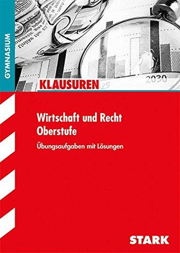 Klausuren Gymnasium - Wirtschaft und Recht