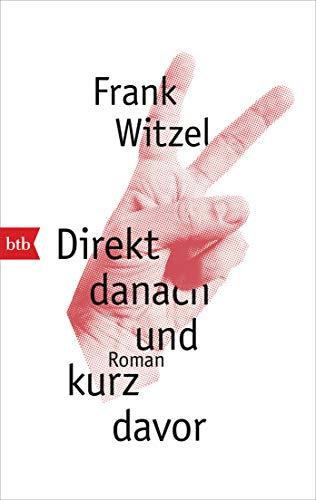 Direkt danach und kurz davor: Roman