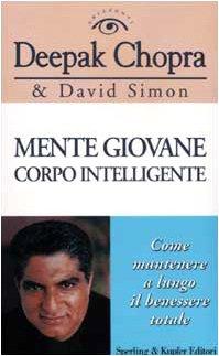 Mente giovane corpo intelligente (Orizzonti new age)