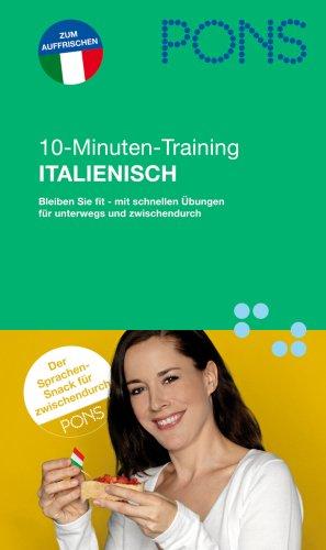 PONS 10-Minuten-Training Italienisch: Fit bleiben mit schnellen Übungen: unterwegs und zwischendurch