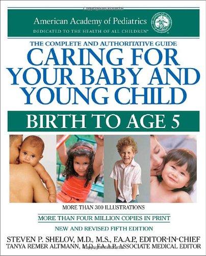 Caring for Your Baby and Young Child, 5th Edition: Birth to Age 5