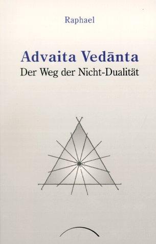 Advaita Vedanta - der Weg der Nicht-Dualität