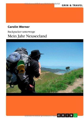 Backpacker unterwegs: Mein Jahr Neuseeland